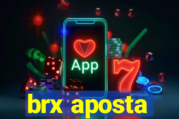 brx aposta